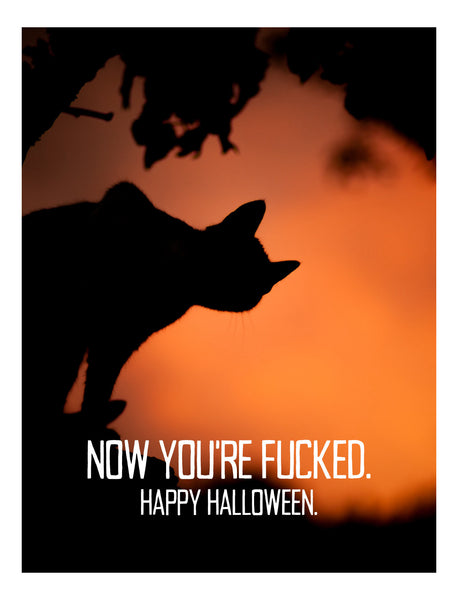 The Now You're Fucked Halloween Card